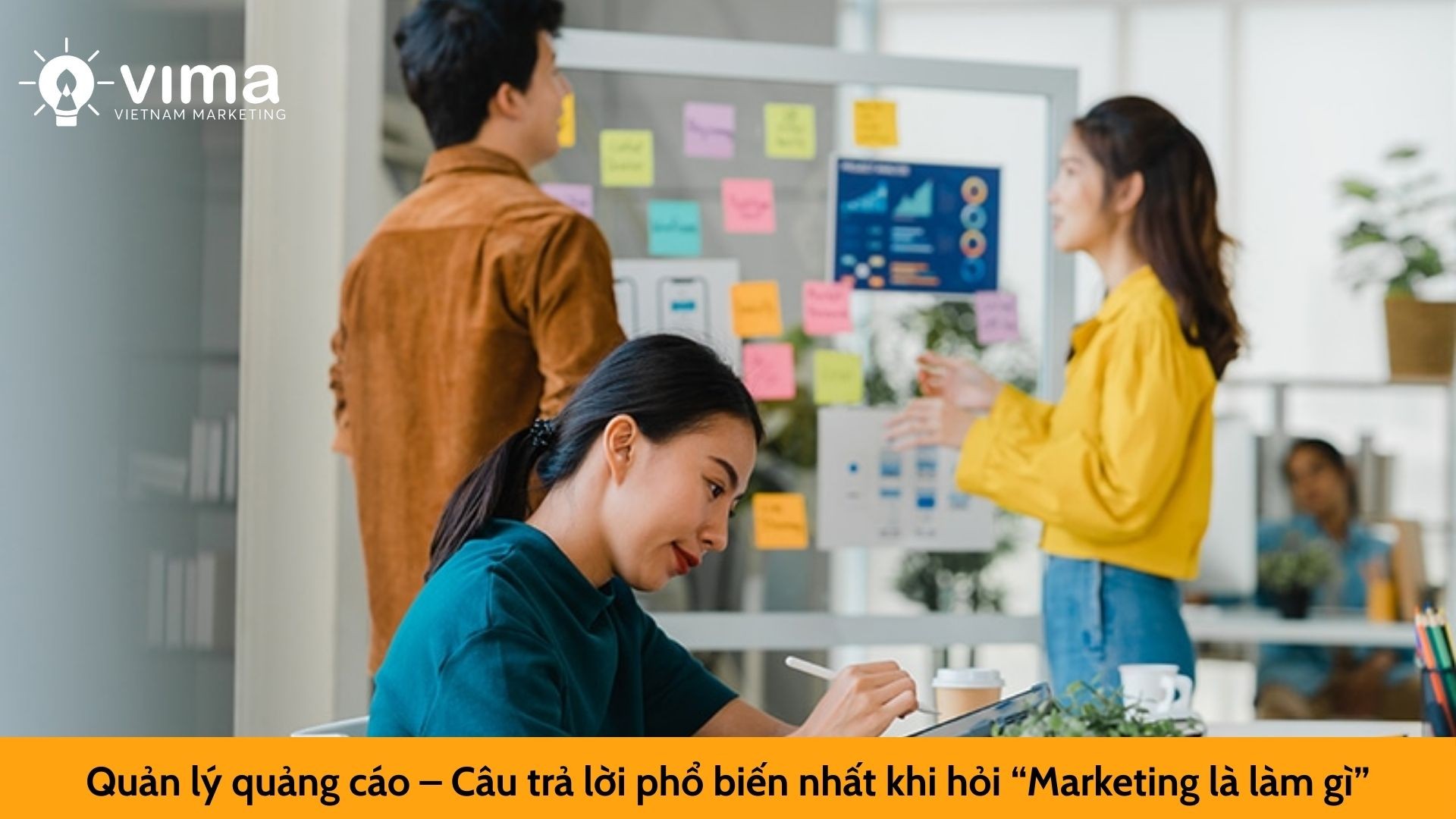 Quản lý quảng cáo – Câu trả lời phổ biến nhất khi hỏi “Marketing là làm gì”